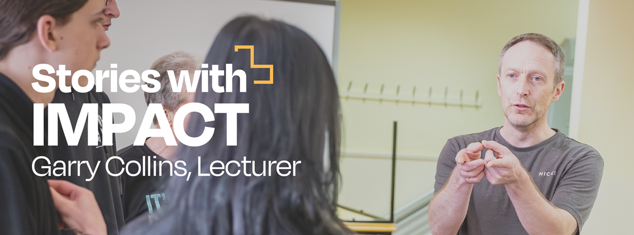 Stories with Impact: Garry Collins, Lecturer