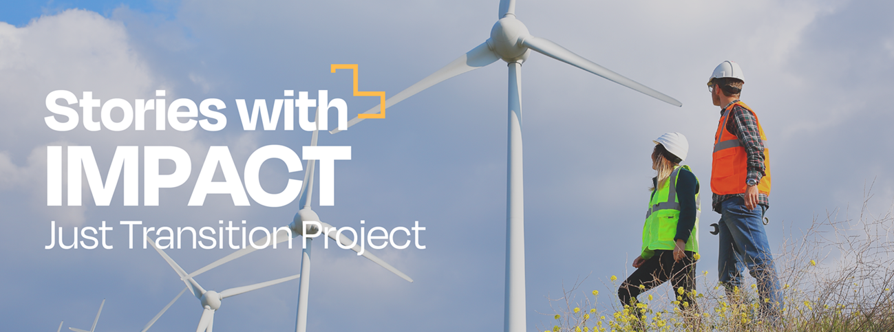 Stories with Impact: Just Transition Project
