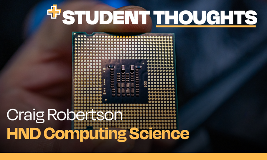 Student Thoughts: Craig, HND Computer Science