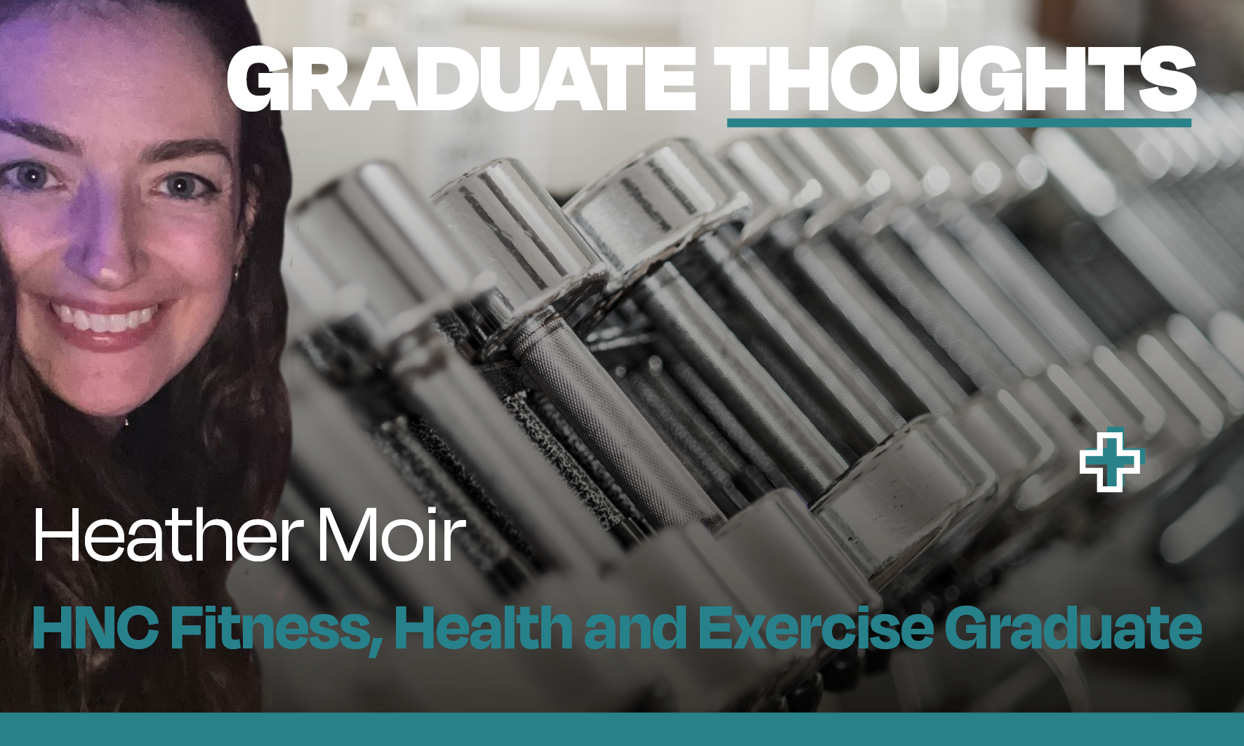 Graduate Thoughts: Heather, HNC Fitness, Health and Exercise 