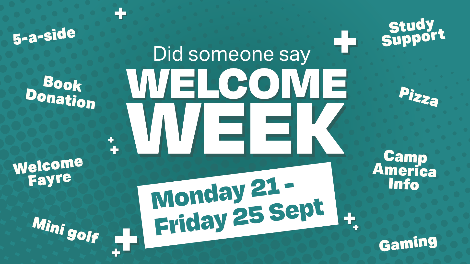 Graphic with the in person welcome week events mentioned on a teal background. Graphic with the in person welcome week events mentioned on a teal background.