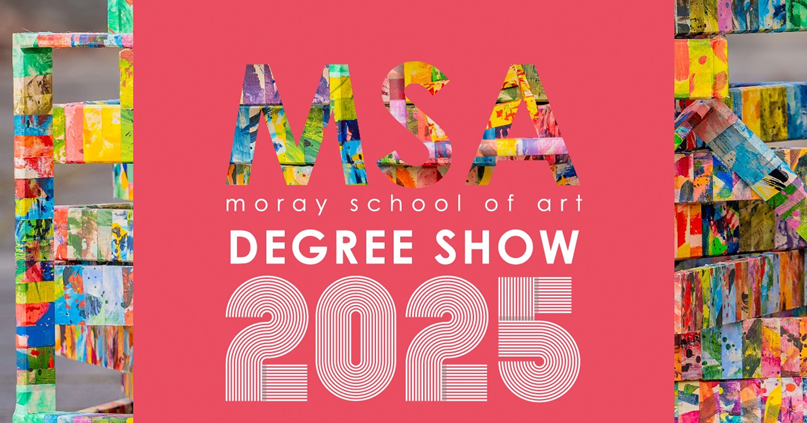 Moray School of Art degree show 2025 Moray School of Art degree show 2025